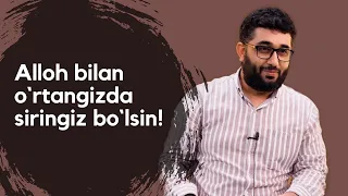 Alloh bilan o`rtangizda siringiz bo`lsin! | @AbdukarimMirzayev2002