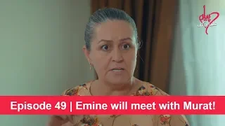 Pyaar Lafzon Mein Kahan Episode 49 | Emine will meet with Murat!