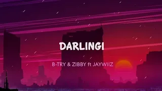 Darlingi _ B-try & Zibby ft Jaywiiz