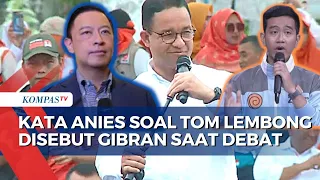 Tom Lembong Disebut Gibran saat Debat Cawapres, Anies: Ada yang Kangen