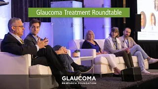 Glaucoma Treatment Roundtable