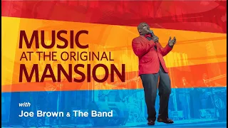 Music at the Original Mansion with Joe Brown & The Band