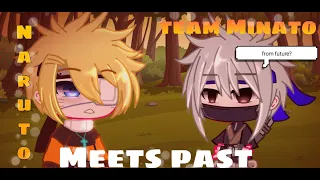 🦊Naruto meets past Team Minato⚡||lazy/short||cringe💧