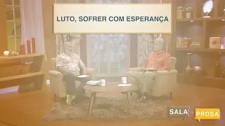 Luto, sofrer com esperança / Sala de prosa T2 Ep 05