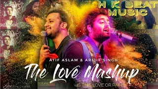 Atif Aslam & Arijit Singh  Mashup 2019 | Atif Aslam songs | Arijit Singh Songs | H K Beat Music |