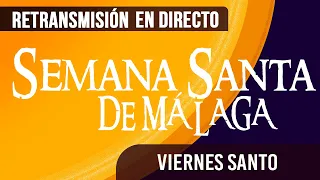 Semana Santa Málaga Viernes Santo 2023