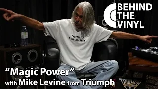 Behind The Vinyl - "Magic Power" with Mike Levine from Triumph