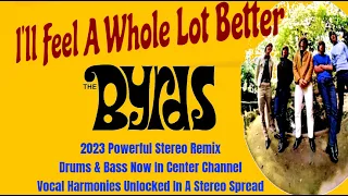 The Byrds "I'll Feel A Whole Lot Better" Improved Energy Remix, Stereo Vocals, Drums & Bass Centered