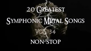 20 Greatest Symphonic Metal Songs NON STOP ★ VOL. 34