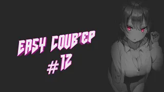 EASY COUB'ep #12 ☯Anime / Amv / Gif / Приколы  / Gaming Coub / BEST☯
