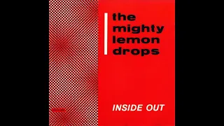 The Mighty Lemon Drops – Inside Out (Extended Version)