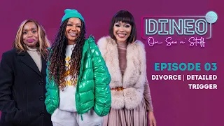 DINEO ON S*X n STUFF I EP 03| Divorce | Detailed Trigger