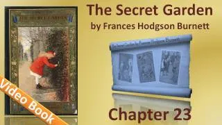 Chapter 23 - The Secret Garden by Frances Hodgson Burnett - Magic