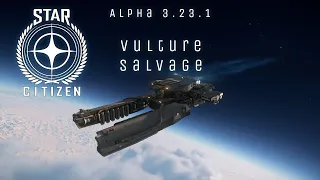 Star Citizen 3.23.1 LEGAL Vulture Salvage Tutorial