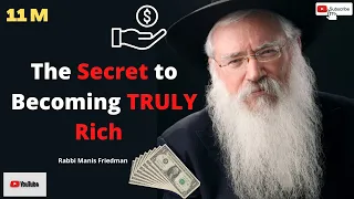 The Secret to Becoming TRULY Rich | Rabbi Manis Friedman | Sufi Motivation