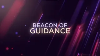 Beacon Of Guidance | Episode 7