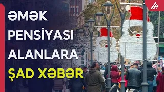 Əmək pensiyası ilə əlaqədar staj hədiyyəsinin müddəti artırılıb – APA TV