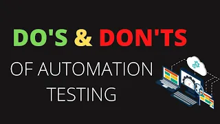 Do’s and Don’ts of Automation Testing