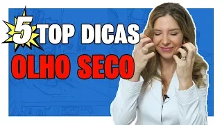 Olho Seco - Top 5 Dicas para Olho Seco