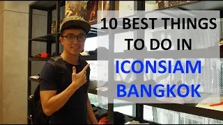 10 BEST Things To Do at IconSiam, Bangkok!