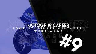 MotoGP 19 Career #9 "Some stupidass mistakes were made..."