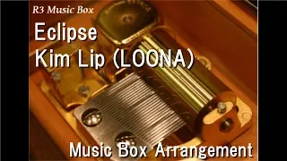 Eclipse/Kim Lip (LOONA) [Music Box]