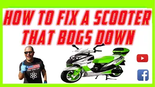 How to fix a scooter that bogs down