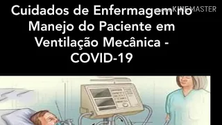 Cuidados de Enfermagem no Manejo do Paciente em Ventilação Mecânica - COVID-19