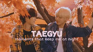 taegyu moments that keep me at night