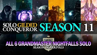 Solo Gilded Conqueror (Season 11) - All 6 Grandmaster Nightfalls Solo [Season of Arrivals]