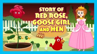 Story of Red Rose,Goose Girl And Hen | Moral Stories and Bedtime Stories For Kids | Kids Hut Stories