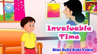 Invaluable Time | Moral Stories for kids | Ch - 10 | Moral Value  - 4 | Blue Bells Kids Video