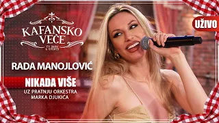 RADA MANOJLOVIC - NIKADA VISE | UZIVO | (ORK.MARKA DJUKICA) | KAFANSKO VECE | 2023