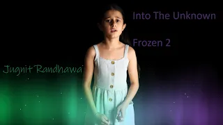 Into The Unknown | Frozen 2 | Jugnit Randhawa