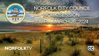 Norfolk City Council Work Session - March 26, 2024