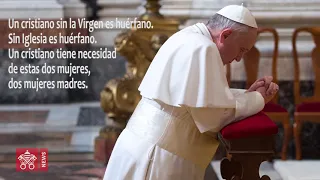 31 05 2018 La devoción del Papa Francisco a María