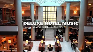 Deluxe Hotel Ambience Music - BGM Lobby Instrumental Background Playlist Mix