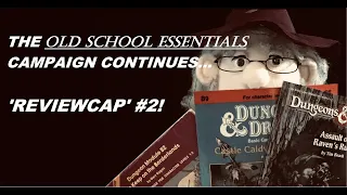 Dungeons & Dragons 'Reviewcap' - Old School Essentials Session #2, Keep on the Borderlands!