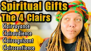 Spiritual Gifts “The Clairs”: Clairvoyance,  Clairaudience, Claircognizant, & Clairscentience