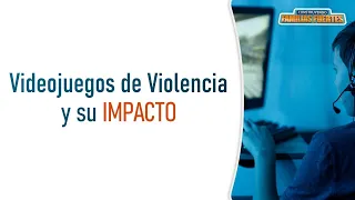 N°65. VIDEOJUEGOS de VIOLENCIA y su impacto 💥｜Dr. Armando Duarte #ConstruyendoFamiliasFuertes