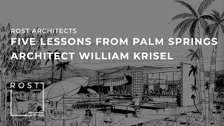 20. Five Things to Learn from Palm Springs Architect William Krisel