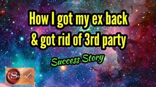 How I manifested my ex back and got rid of a 3rd party| Success story