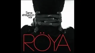 Röya - Sene Ehtiyacim Var (Solo)