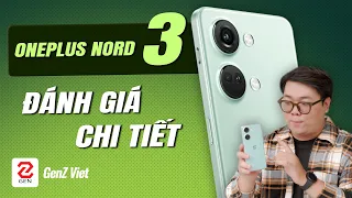 Đánh giá chi tiết OnePlus Nord 3 5G: không phải MẠNH NHẤT, nhưng ĐẦY ĐỦ NHẤT! | GenZ Viet