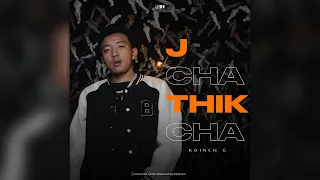 Koinch G - J CHA THIK CHA (Prod. by SIK Music)