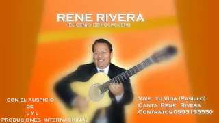 Vive   tu Vida (Pasillo) Canta  Rene   Rivera Contratos 0993193550