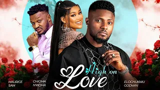 HIGH ON LOVE - Maurice Sam, Chioma Nwaoha, Elochukwu Godwin 2023 Nigerian Nollywood Movie