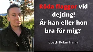 Är hon eller han bra för mig? Röda flaggor vid dejting