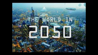The World In 2050 [The Real Future Of Earth] - Full BBC Documentary 2017