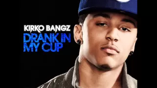 Kirko Bangz - Drank In My Cup Instrumental